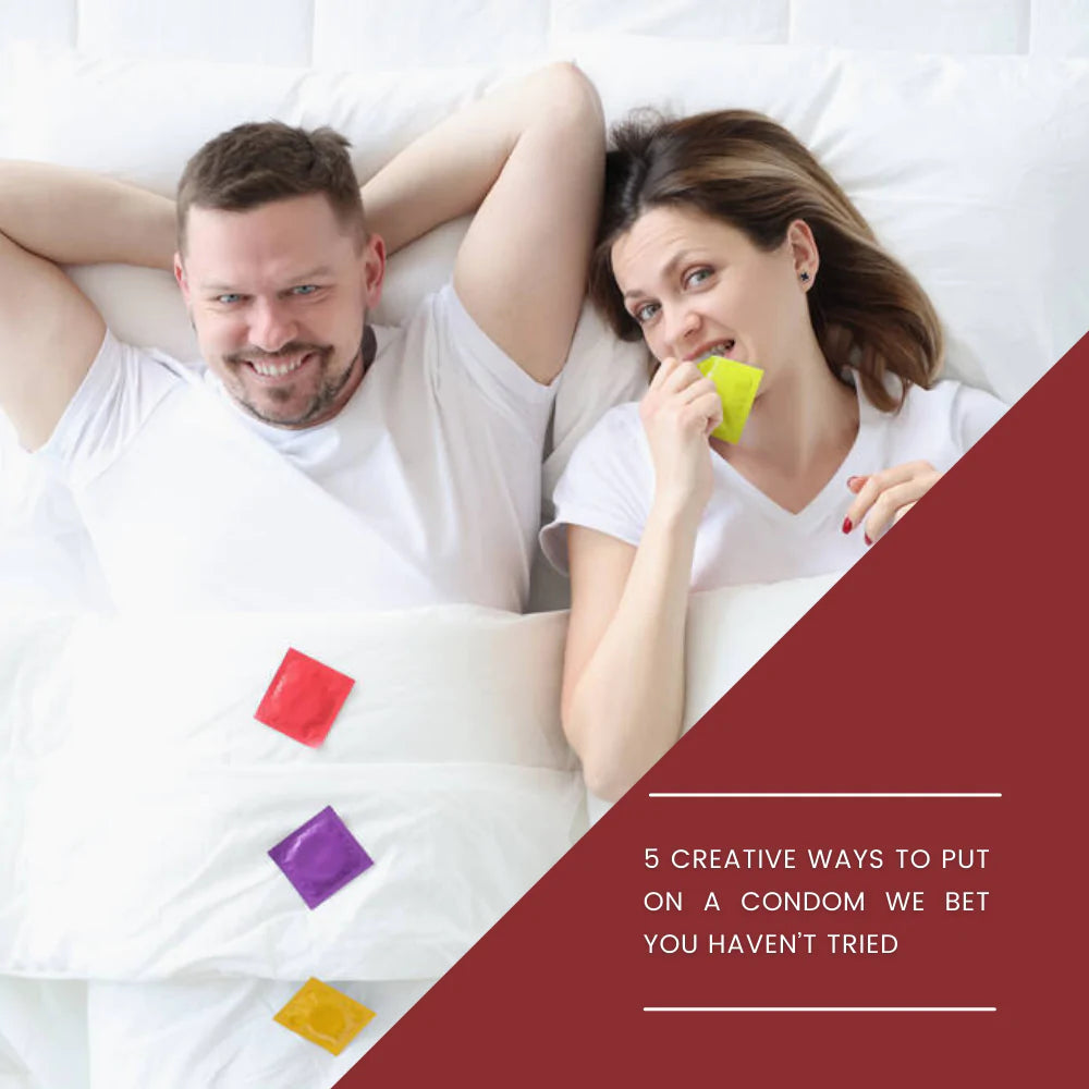 Itspleazure Blog -  5 Creative Ways to Put on a Condom We Bet You Haven’t Tried