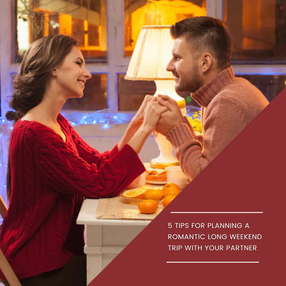 Itspleazure Blog -  5 Tips for Planning a Romantic Long Weekend Trip with Your Partner