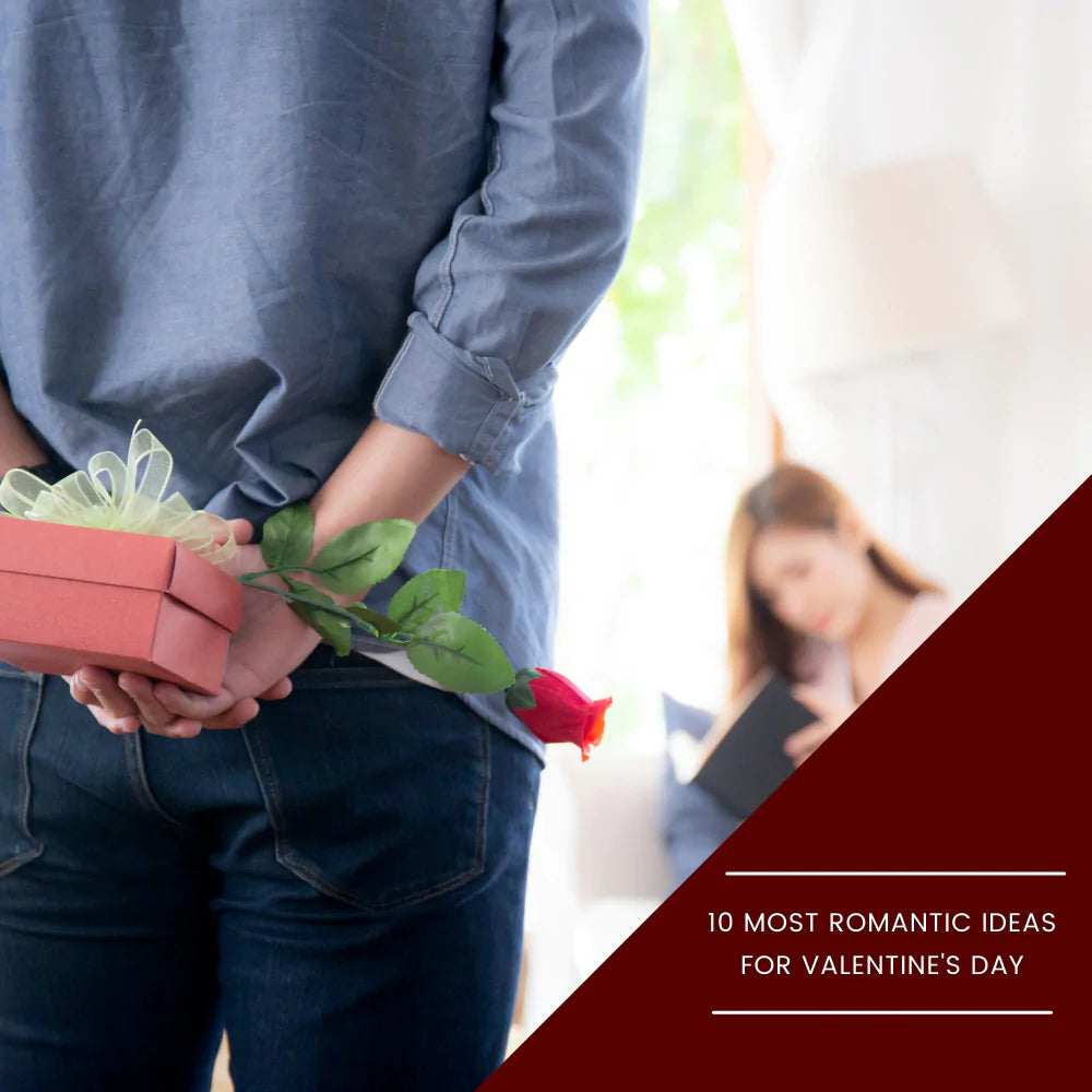 10 Most Romantic Ideas for Valentine's Day
